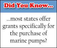 Did You Know most states offer grants specifically for the purchase of marine pumps?